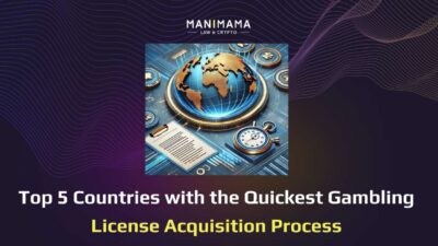 Top 5 Countries with the Quickest Gambling License Acquisition Process