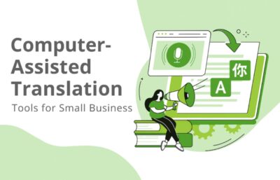 7 Best Computer Assisted Translation Tools for Small Business