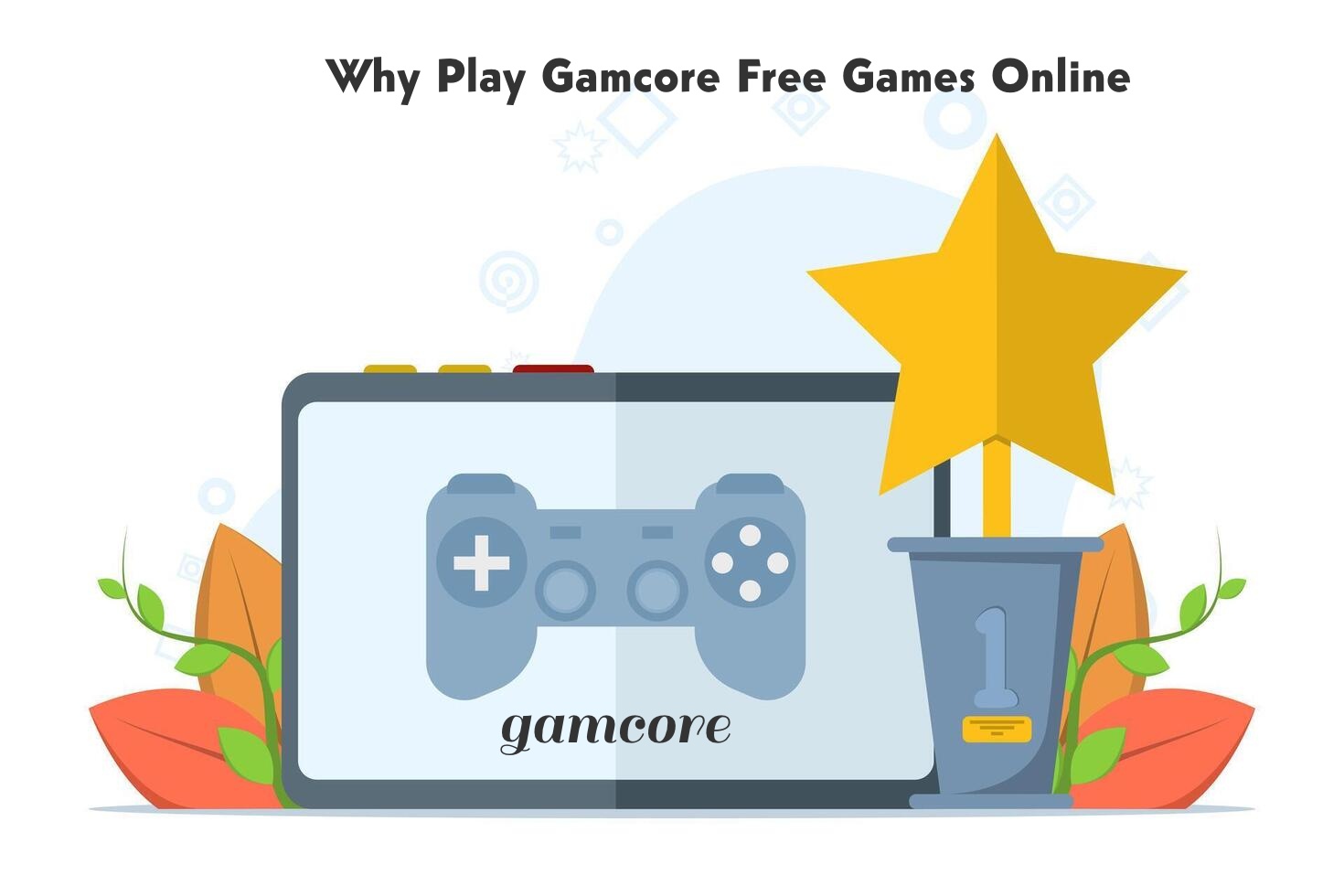 Why Play Gamcore Free Games Online
